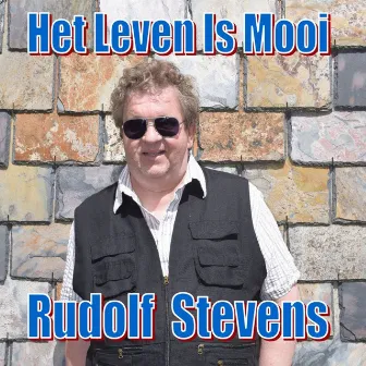 Het Leven Is Mooi by Rudolf Stevens