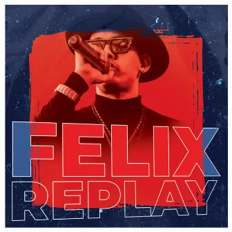 Replay by Felix