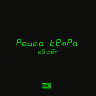 Pouco Tempo by Oscar