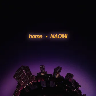 Home (Versions) by NAOMI