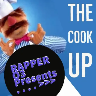 The Cook Up by Rapper O3