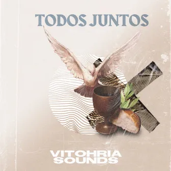 Todos Juntos by VITOHRIA SOUNDS