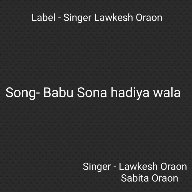 Babu Sona Hadiya Wala - Nagpuri