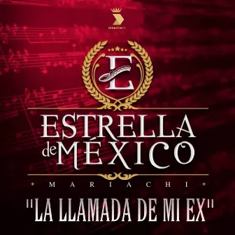 La Llamada de Mi Ex by Mariachi Estrella De México