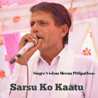 Sarsu Ko Kaatu by Vishnu Meena Pitlipatlwas