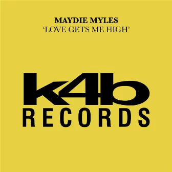 Love Gets Me High by Maydie Myles