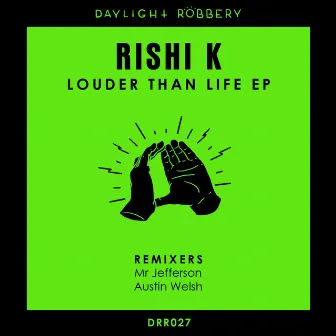 Louder Than Life EP by Rishi K.