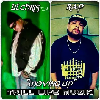 Moving Up by Lil Chris Tlm