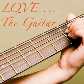 Love...the Guitar by Antonio de Almeida