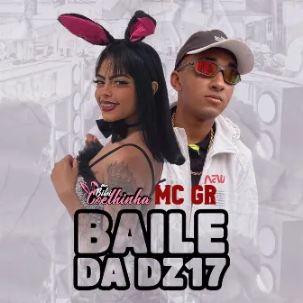 Baile da Dz17 by Mc GR