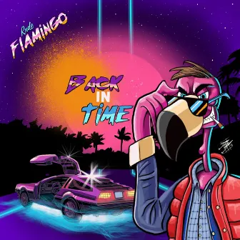 Back in Time by Rude Flamingo