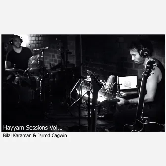 Hayyam Sessions, Vol.1 by Bilal Karaman