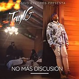 No Más Discusión by Tayl G