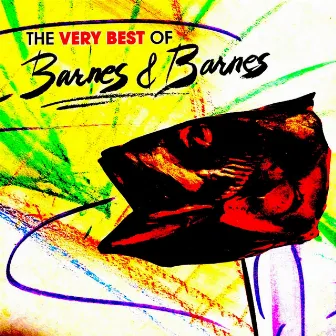 The Very Best of Barnes & Barnes by Barnes & Barnes