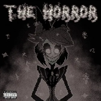 The Horror: Part II (B-SIDES) by EBF