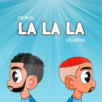 La La La Ft Mons by NEGAPHONE