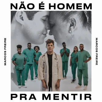 Não É Homem pra Mentir by Marcos Freire