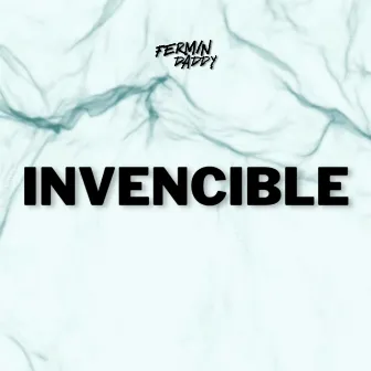 Invencible by Fermin Daddy