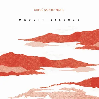 Maudit Silence by Chloé Sainte-Marie