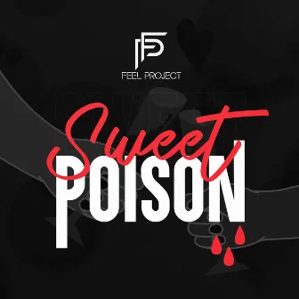 Sweet Poison by FEEL PROJECT