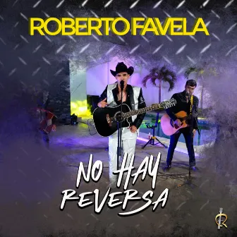 No hay Reversa by Roberto Favela