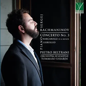 Rachmaninov: Piano Concerto No. 3, Barcarolle in G Minor, Liebesleid by Tommaso Ussardi