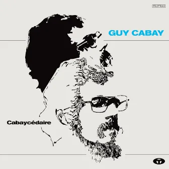 Cabaycédaire by Guy Cabay