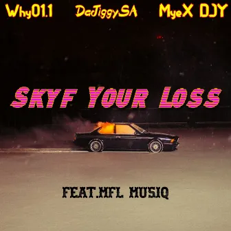 Skyf Your Loss by MyeX DJY