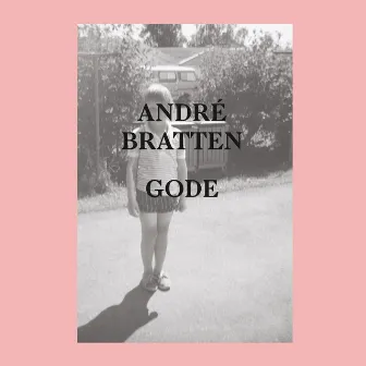 Gode by André Bratten