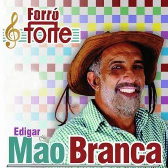 Forró Forte by Edigar Mão Branca