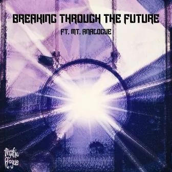 Breaking Through the Future by Mythic Rogue