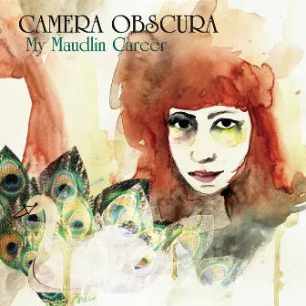 My Maudlin Career by Camera Obscura