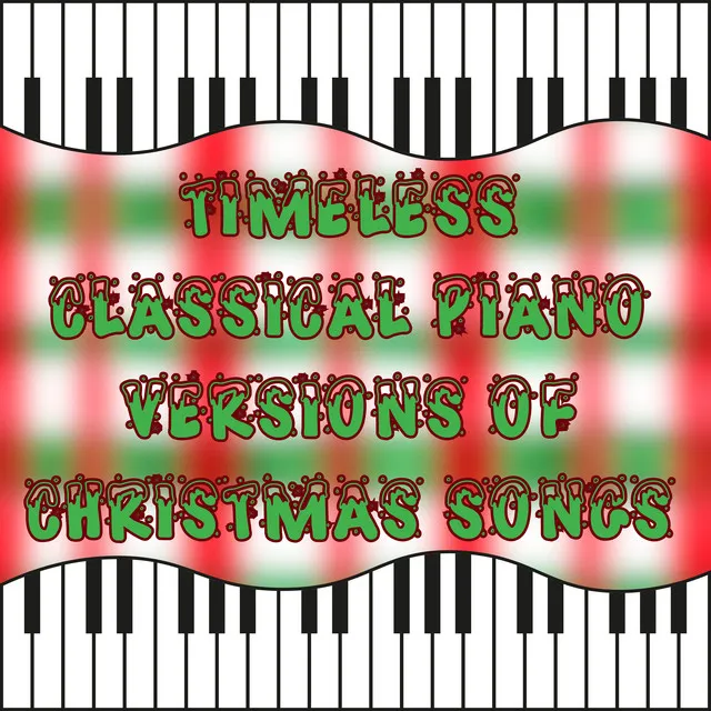 Timeless Classical Piano Versions of Christmas Songs