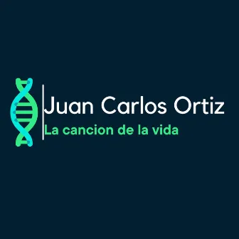 La Cancion De La Vida by Juan Carlos Ortiz