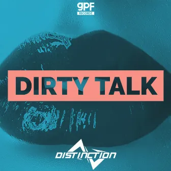 Dirty Talk by Distinction