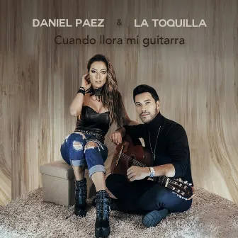 Cuando Llora Mi Guitarra by La Toquilla