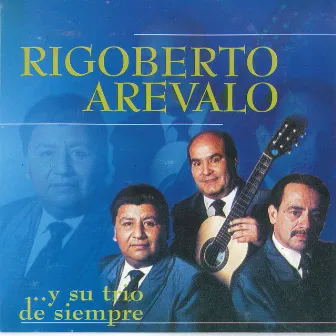 Rigoberto Arévalo y Su Trío de Siempre by Rigoberto Arévalo y Su Trío De Siempre