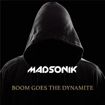 Boom Goes the Dynamite by Madsonik