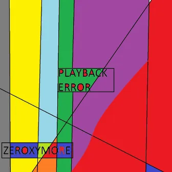 Playback Error by ZEROXYMORE