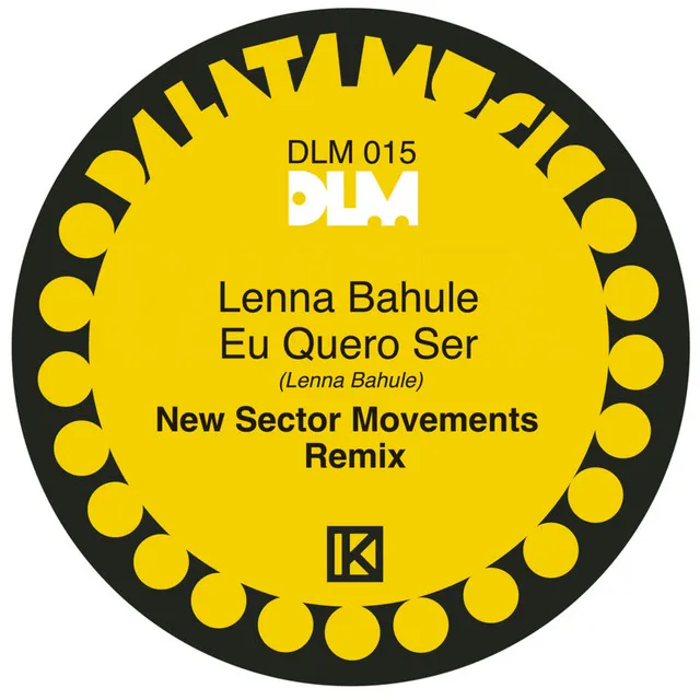 Eu Quero Ser (New Sector Movements Remix)