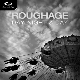 Day Night & Day by Roughage