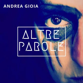 Altre Parole by Andrea Gioia