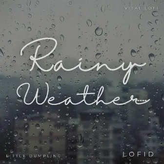 Rainy Weather by Vital Lofi