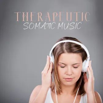 Therapeutic Somatic Music: Healing By Listening by Treatment Association