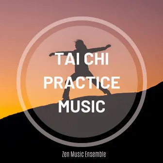 Tai Chi Practice Music: Zen Music Ensemble by Music for Dreaming Specialists