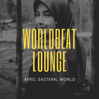 Worldbeat Lounge: Afro, Eastern, World, Vol. 08 by Andy Schofield