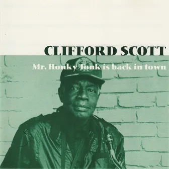 Mr. Honky Tonk is back in town by Clifford Scott