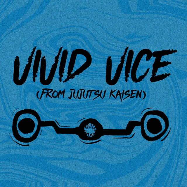 Vivid Vice (from Jujutsu Kaisen)