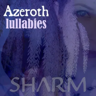 Azeroth Lullabies by Sharm