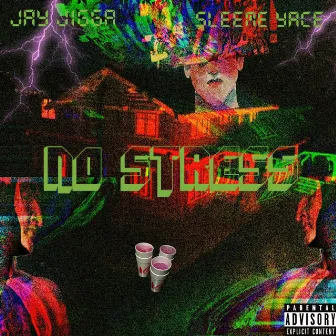 No Stress by Jay Jigga